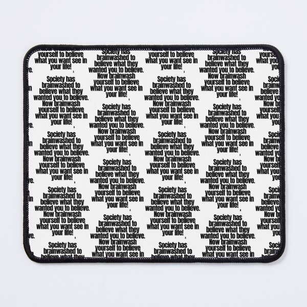 Item preview, Society has brainwashed to believe what they wanted you to believe. Now brainwash yourself to believe what you want see in your life! designed and sold by Finds.