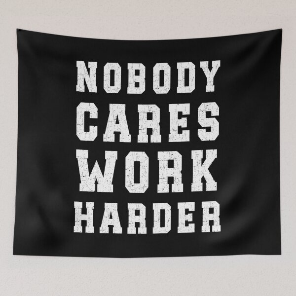 Item preview, Nobody cares work harder funny - gym rat saying fitness yoga work out motivational designed and sold by Jesticker.