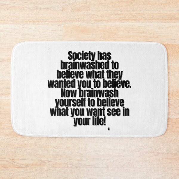 Item preview, Society has brainwashed to believe what they wanted you to believe. Now brainwash yourself to believe what you want see in your life! designed and sold by Finds.