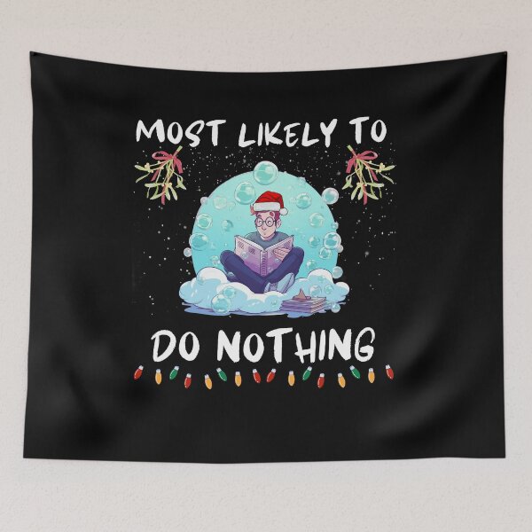 Item preview, Most Likely To Do Nothing. Funny Gifts For Christmas Lovers  designed and sold by MatSatArt.