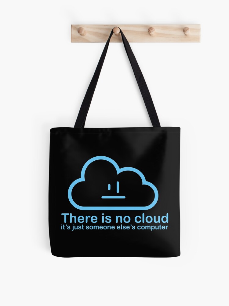 THERE IS NO CLOUD, It's just someone else's computer Essential T-Shirt for  Sale by cerysmiddleton