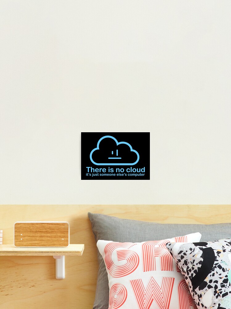 THERE IS NO CLOUD, It's just someone else's computer Essential T-Shirt for  Sale by cerysmiddleton