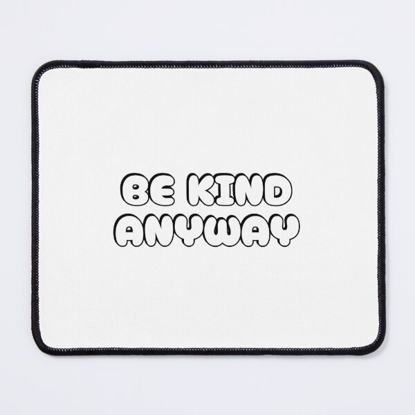 Item preview, Be Kind Anyway designed and sold by Inspirationmotivation.