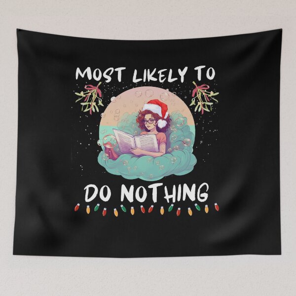 Item preview, Most Likely To Do Nothing. Funny Gifts For Christmas Lovers  designed and sold by MatSatArt.