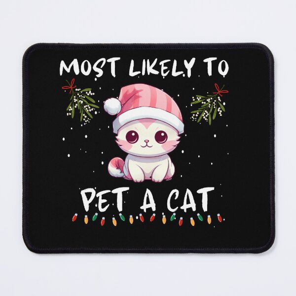 Item preview, Most Likely To Pet A Cat. Funny Gifts For Christmas Lovers  designed and sold by MatSatArt.