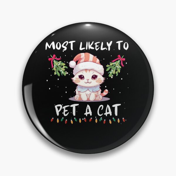 Item preview, Most Likely To Pet A Cat. Funny Gifts For Christmas Lovers  designed and sold by MatSatArt.