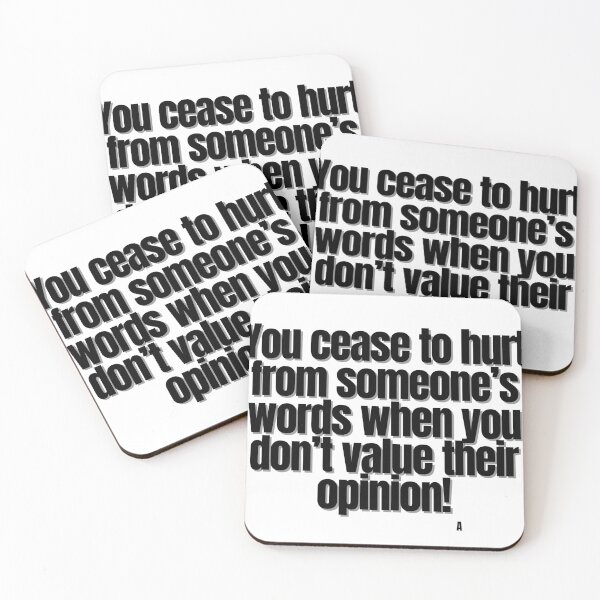 Item preview, You cease to hurt from someone’s words when you don’t value their opinion! designed and sold by Finds.