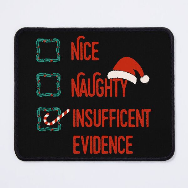 Item preview, Nice Naughty Insufficient Evidence Funny Christmas List 2023 designed and sold by artworkbyrihen.
