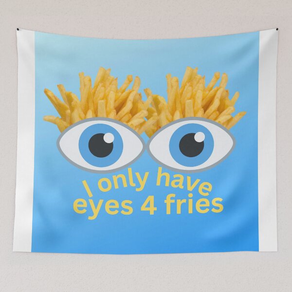 Item preview, I Only Have Eyes For Fries Poster designed and sold by Barbara Burgess.