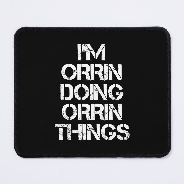 Item preview, Orrin Name - Orrin Doing Orrin Things designed and sold by LindenAverhart3.