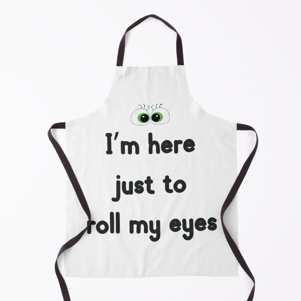 Item preview, I'm Here Just To Roll My Eyes designed and sold by MilabArt.