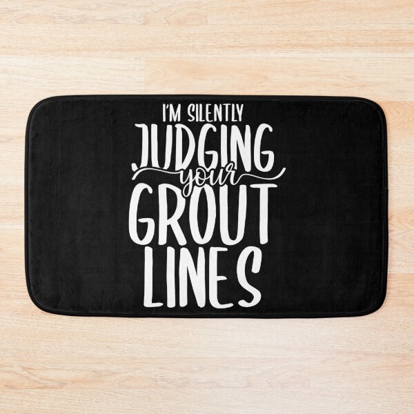 Item preview, I'm Silently Judging Your Grout Lines - Tiler Quote designed and sold by TeesYouWant.