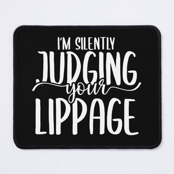 Item preview, I'm Silently Judging Your Lippage - Tiler Quote designed and sold by TeesYouWant.