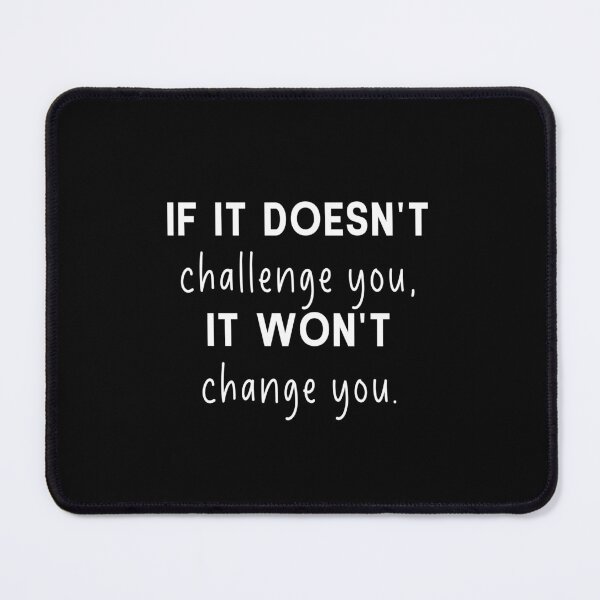 Item preview, If it doesn't challenge you it won't change you quote - gym rat saying fitness yoga work out motivational designed and sold by Jesticker.