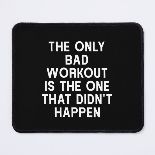 Item preview, The only bad workout is the one that didn't happen quote - gym rat saying fitness yoga work out motivational designed and sold by Jesticker.