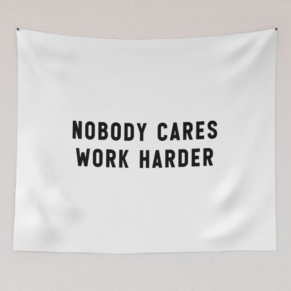 Item preview, Nobody cares work harder funny - gym rat saying fitness yoga work out motivational designed and sold by Jesticker.