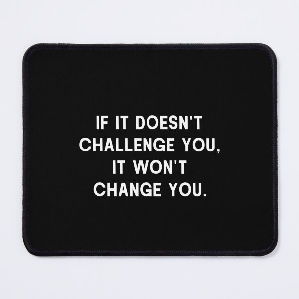 Item preview, If it doesn't challenge you it won't change you quote - gym rat saying fitness yoga work out motivational designed and sold by Jesticker.
