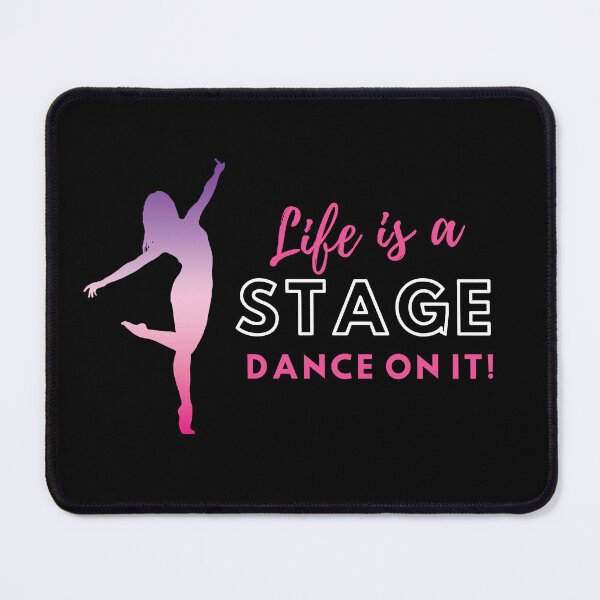 Item preview, Life is a Stage - Dance on it! designed and sold by balletart.