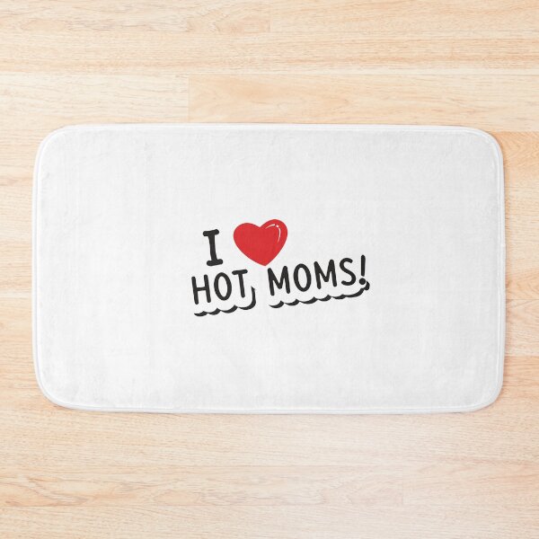 Item preview, i love hot moms ! designed and sold by NebulaWhimsy.