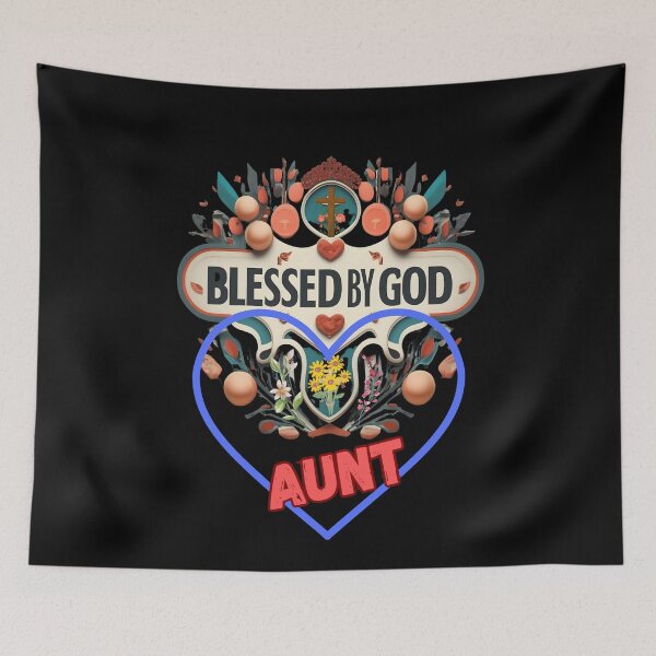 Item preview, BLESSED BY GOD AUNT designed and sold by carlos crane.