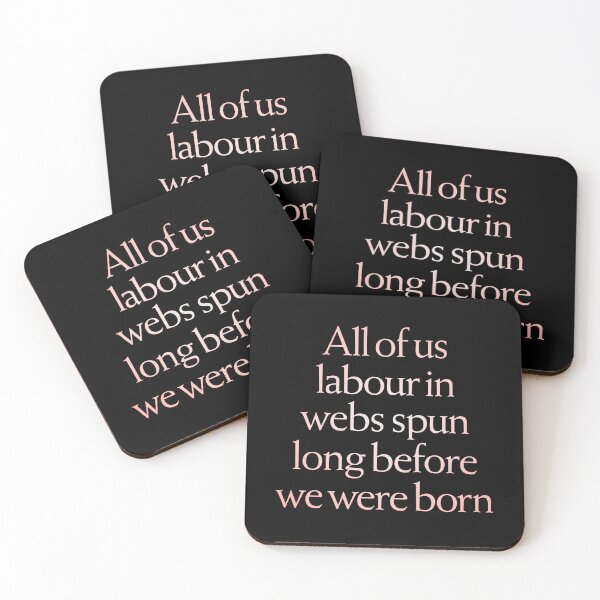 Item preview, All of us labour in webs spun long before we were born. v.2 designed and sold by x1brett.