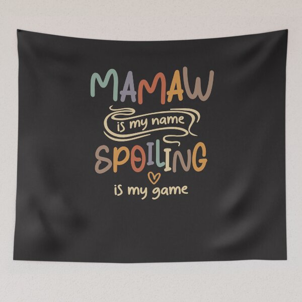 Item preview, Mamaw is My Name Spoiling is My Game Funny Grandma designed and sold by cidolopez.