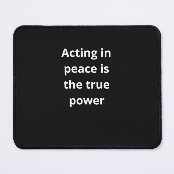 Item preview,   'Acting in Peace Is the True Power' T-shirt and more. designed and sold by TeeAauthenticF.