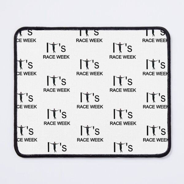 Item preview, IT'S RACE WEEK designed and sold by Frnnn.