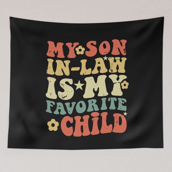 Item preview, My Son in Law is My Favorite Child Mother in Law Groovy  designed and sold by clothesy7.
