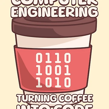 Artwork thumbnail, Computer Engineering: Turning Coffee Into Code by PMCreative