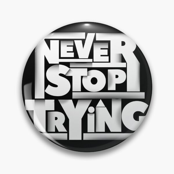 Item preview, Never Stop Trying designed and sold by CasmariaOnlineShop -.