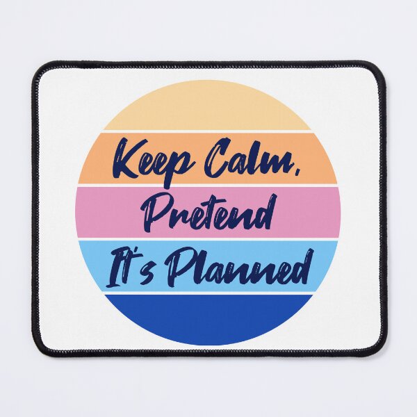 Item preview, Keep Calm, Pretend It's Planned designed and sold by WBCreativeWS.