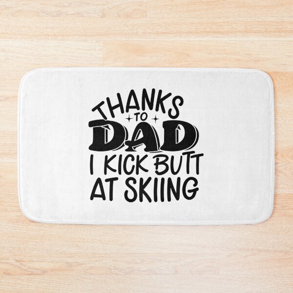Item preview, Thanks To My Dad I Kick Butt At Skiing - black text design designed and sold by EmeraldeaArt.