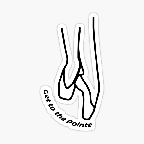 Item preview, Get To The Pointe designed and sold by PixHailDesigns.