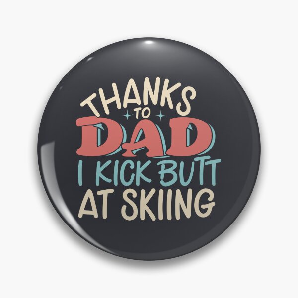 Item preview, Thanks To My Dad I Kick Butt At Skiing colored text design designed and sold by EmeraldeaArt.