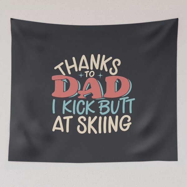 Item preview, Thanks To My Dad I Kick Butt At Skiing colored text design designed and sold by EmeraldeaArt.