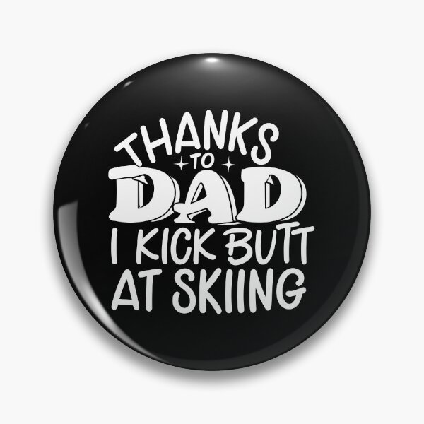 Item preview, Thanks To My Dad I Kick Butt At Skiing white text design designed and sold by EmeraldeaArt.