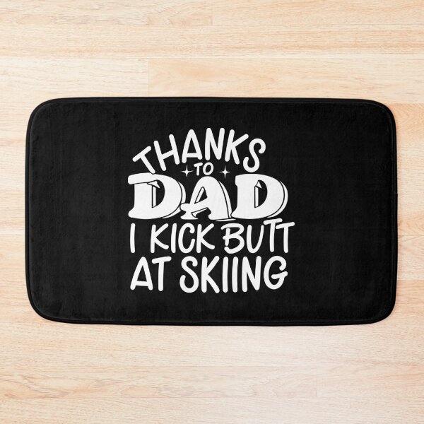 Item preview, Thanks To My Dad I Kick Butt At Skiing white text design designed and sold by EmeraldeaArt.