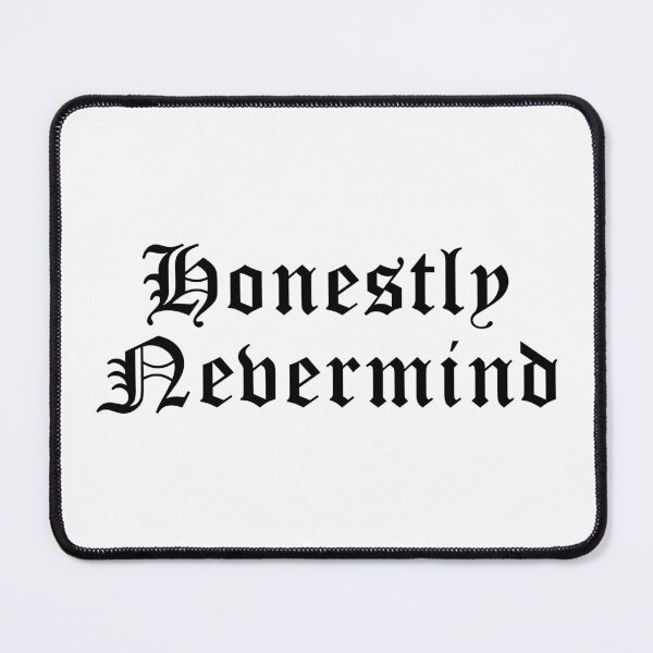 Item preview, Honestly Nevermind Merch Honestly Nevermind designed and sold by stpommerouge.