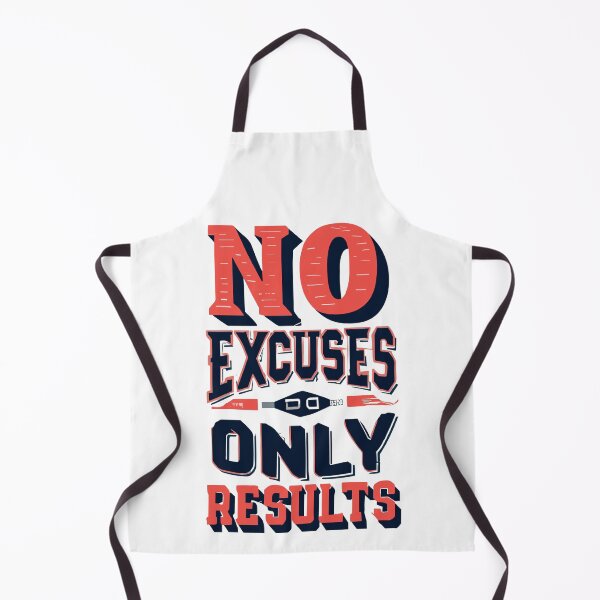 Item preview, No Excuses Only Results designed and sold by Sketch-Shack.