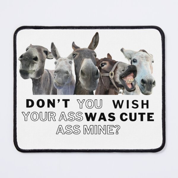 Item preview, Peaceful Pastures Donkey Rescue Don't You Wish Your Donkey Was as Cute as Mine? designed and sold by Ppdr.