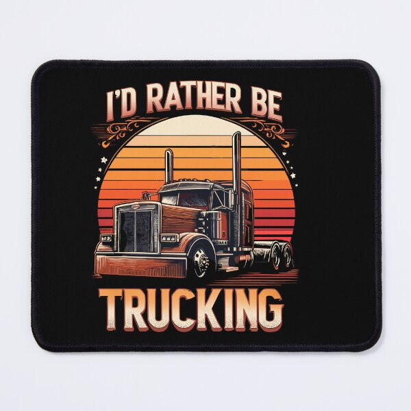 Item preview, I’d rather be trucking, for trucker mom, trucker dad designed and sold by AW2 Designs.