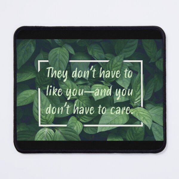 Item preview, They don’t have to like you, and you don’t have to care. designed and sold by DoodlesByKy.