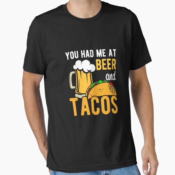 Item preview, You had me at Beer and Tacos designed and sold by goodtogotees.