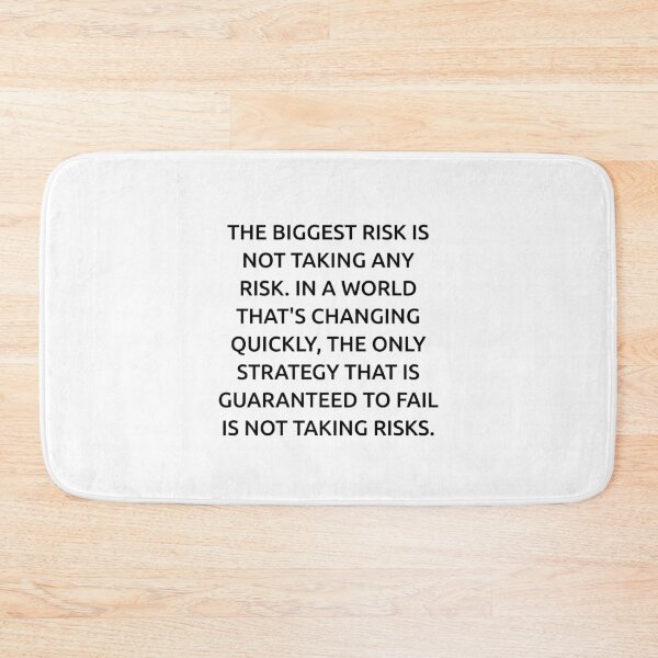 Item preview, The biggest risk is not taking any risk. In a world that's changing quickly, the only strategy that is guaranteed to fail is not taking risks. designed and sold by IMCDT.