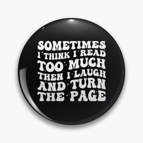 Item preview, Sometimes I Think I Read Too Much Funny Book Lover Reader designed and sold by Achrafdesign.