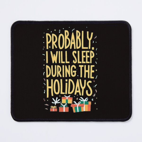 Item preview, Probably I Will Get Some Sleep During the Holiydays designed and sold by ChromaticBlend.