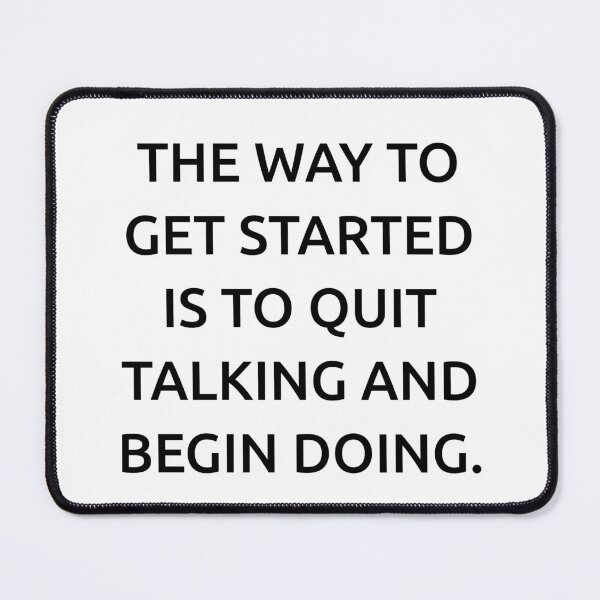 Item preview, The way to get started is to quit talking and begin doing. designed and sold by IMCDT.