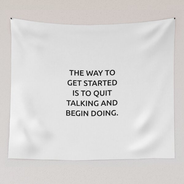Item preview, The way to get started is to quit talking and begin doing. designed and sold by IMCDT.