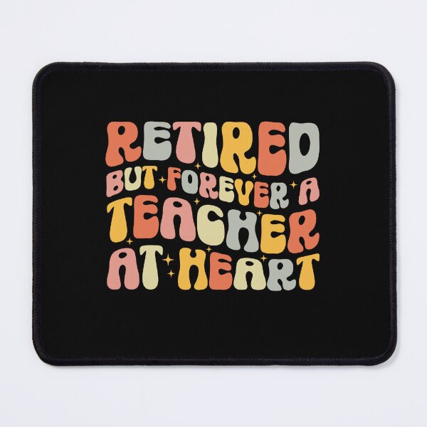 Item preview, Retired But Forever A Teacher At Heart Teaching Retirement designed and sold by Achrafdesign.